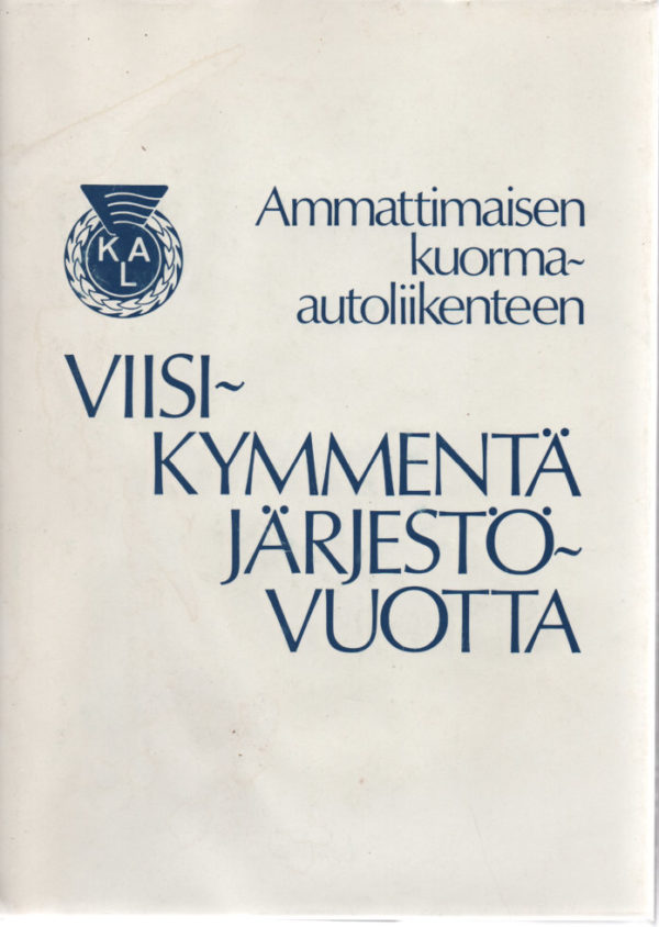 Ammattimaisen kuorma-autoliikenteen viisikymmentä järjestövuotta
