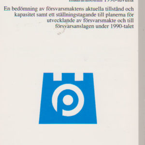 Arvio puolustusvoimien tämänhetkisestä tilasta ja suorituskyvystä sekä kannanotto puolustusvoimien kehittämisen suunnitelmiin ja puolustusmäärärahoihin 1990-luvulla