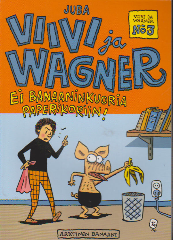 Viivi ja Wagner 3:Ei banaaninkuoria paperikoriin