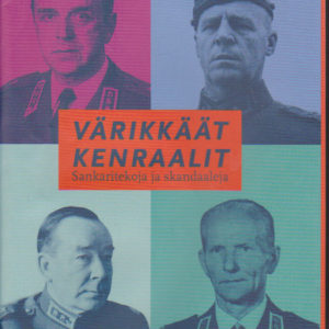 Värikkäät kenraalit - Sankaritekoja ja skandaaleja