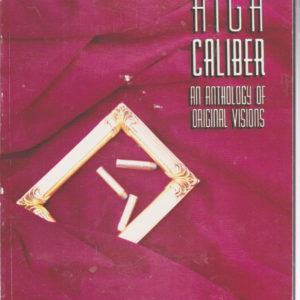 High Caliber an Anthology of Original Visions