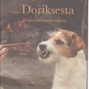 Kaikki Doriksesta ja muita ällistyttäviä tarinoita