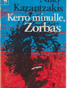 Kazantzakis Niko:Kerro minulle Zorbas (56193)