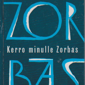 Kazantzakis Niko:Kerro minulle Zorbas (45367)