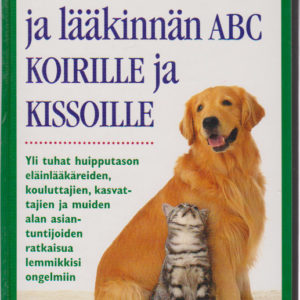 Kotihoidon ja lääkinnän ABC koirille ja kissoille