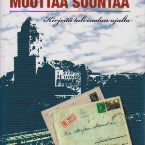 Kun onni muuttaa suuntaa - Kirjeitä talvisodan ajalta