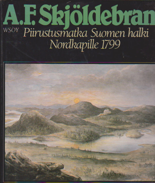 Piirustusmatka Suomen halki Nordkapille 1799