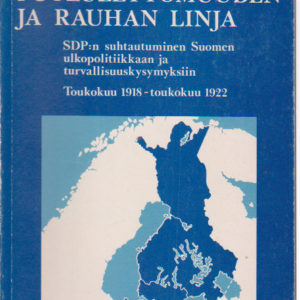 Puolueettomuuden ja rauhan linja. SDP:n suhtautuminen Suomen ulkopolitiikkaan ja turvallisuuskysymyksiin. Toukokuu 1918 - toukokuu 1922