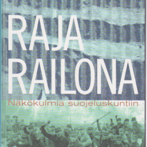 Raja railona - Näkökulmia suojeluskuntiin
