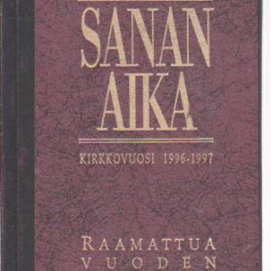 Sanan aika raamattua vuoden jokaiselle päivälle kirkkovuosi 1996-1997