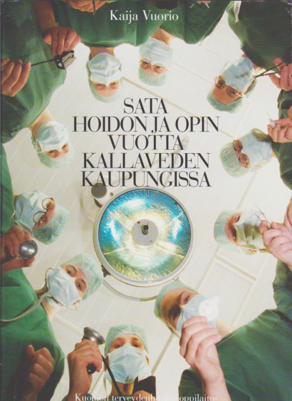 Sata hoidon ja opin vuotta Kallaveden kaupungissa1896-1996