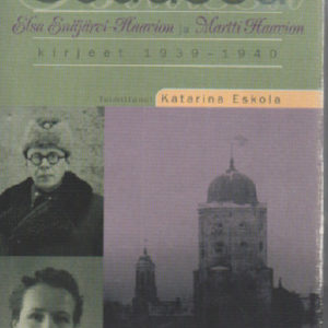 Sodassa - Elsa Enäjärvi-Haavion ja Martti Haavion kirjeet 1939-1940