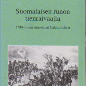 Suomalaisen runon tienraivaajia - 1700-luvun runoilevat Calamniukset