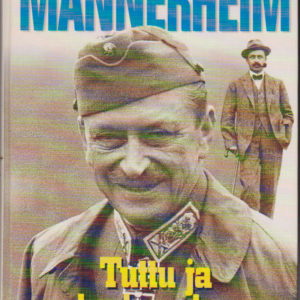 Mannerheim, Tuttu ja tuntematon