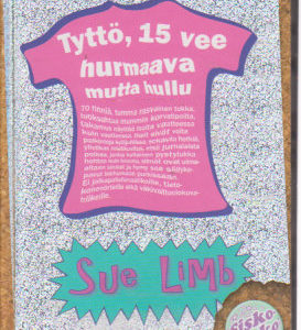 Tyttö, 15 vee - Hurmaava mutta hullu