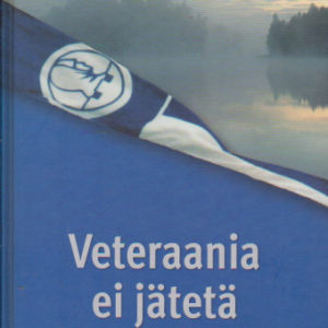 Veteraania ei jätetä - Suomen sotaveteraaniliitto 1957-2007