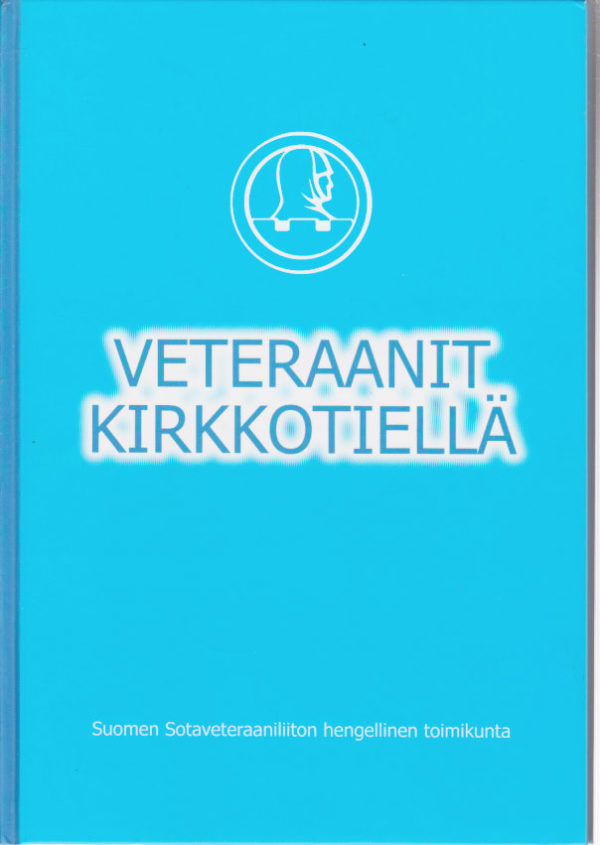 Veteraanit kirkkotiellä - Suomen Sotaveteraaniliiton hengellinen toimikunta