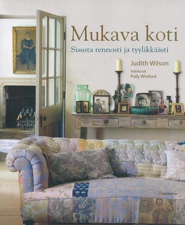 Mukava koti - Sisusta rennosti ja tyylikkäästi