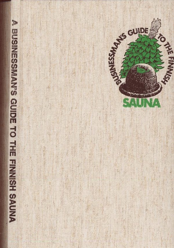 A Businessman`s guide to the Finnish Sauna