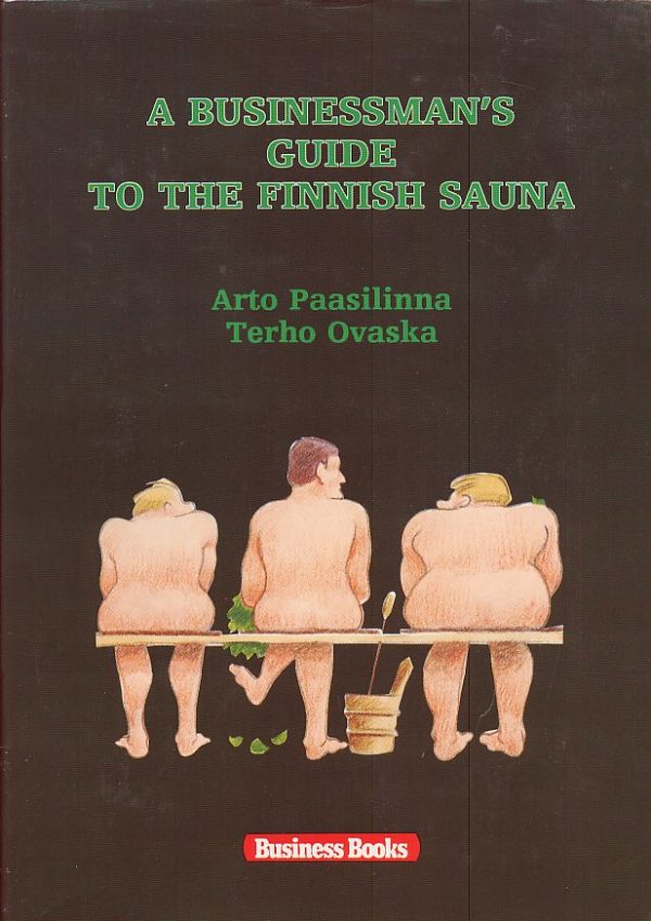 A Businessman`s guide to the Finnish Sauna