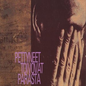 Pettyneet toivovat parasta
