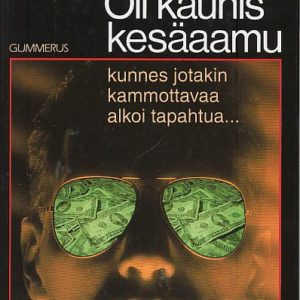 Oli kaunis kesäaamu