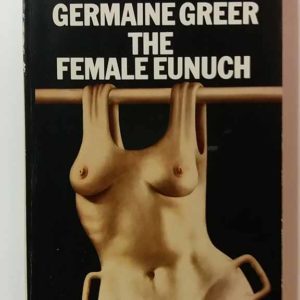 The Female Eunuch
