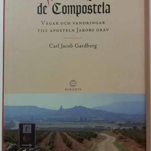 Santiago de Compostela: vägar och vandringar till Aposteln Jakobs grav (Kopio)