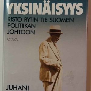 Kohtalona Yksinäisyys-Risto Rytin tie Suomen politiikan johtoon