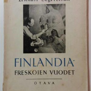 Finlandia- Freskojen vuodet- Kuvia taistelevasta kansasta