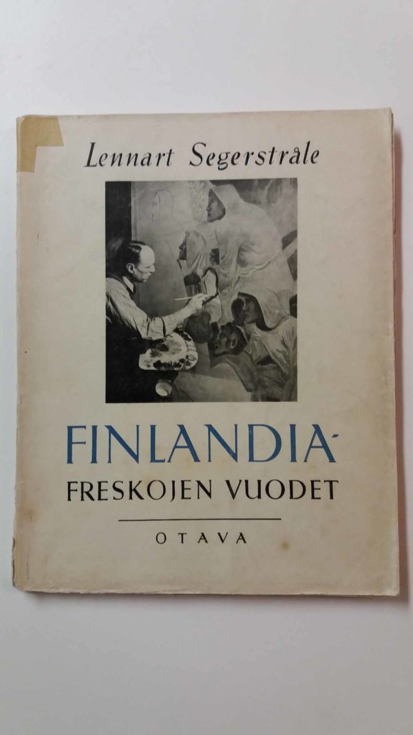 Finlandia- Freskojen vuodet- Kuvia taistelevasta kansasta