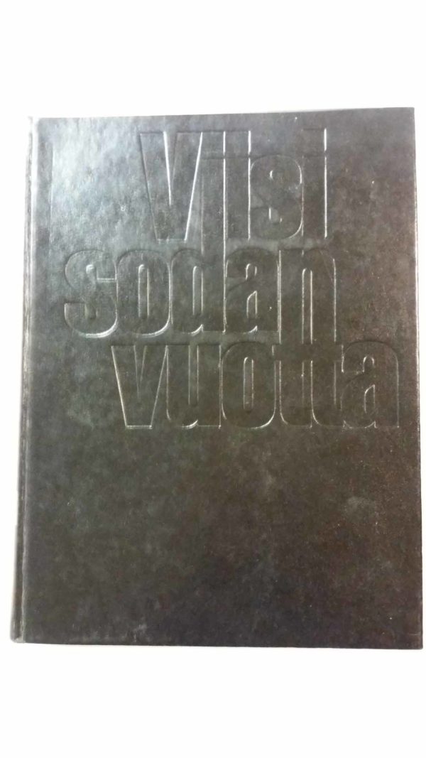Viisi Sodan Vuotta - Suomi toisen maailmansodan myrskyissä
