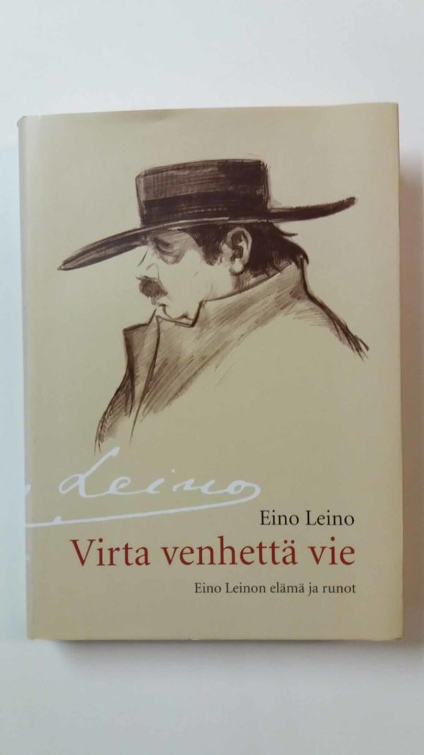 Eino Leino-Virta venhettä vie, Eino Leinon elämä ja runot