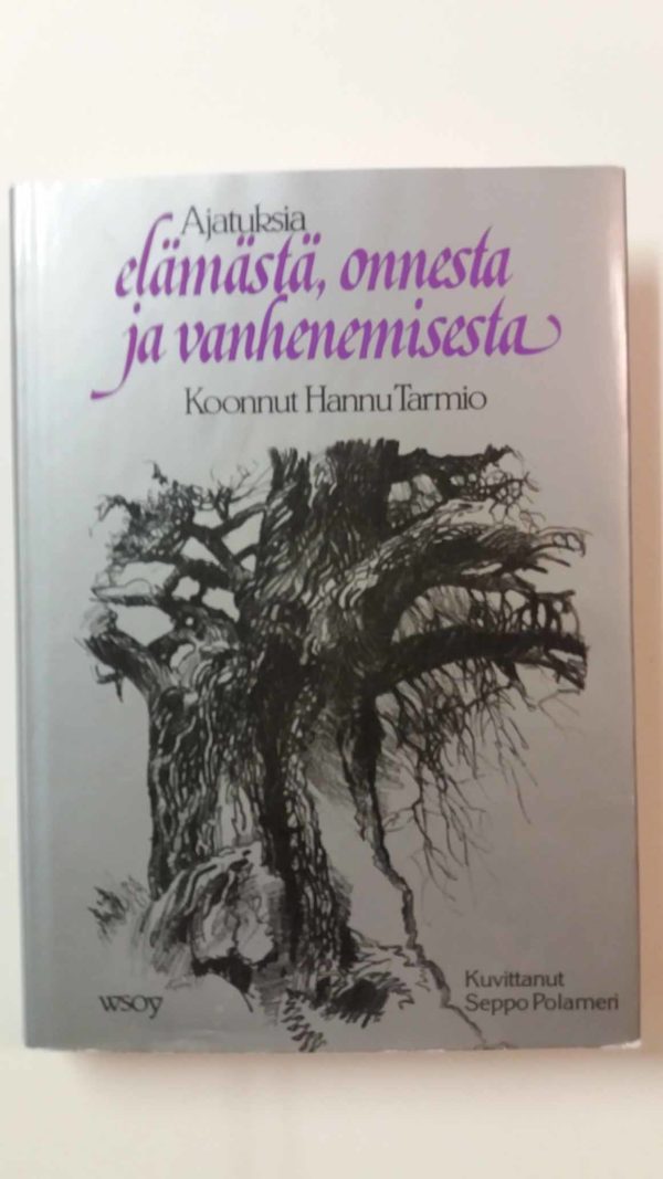 Ajatuksia elämästä, onnesta ja vanhenemisesta
