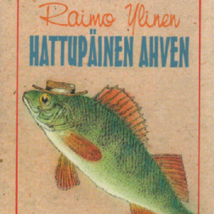 Hattupäinen ahven - Tarinoita kalavesiltä