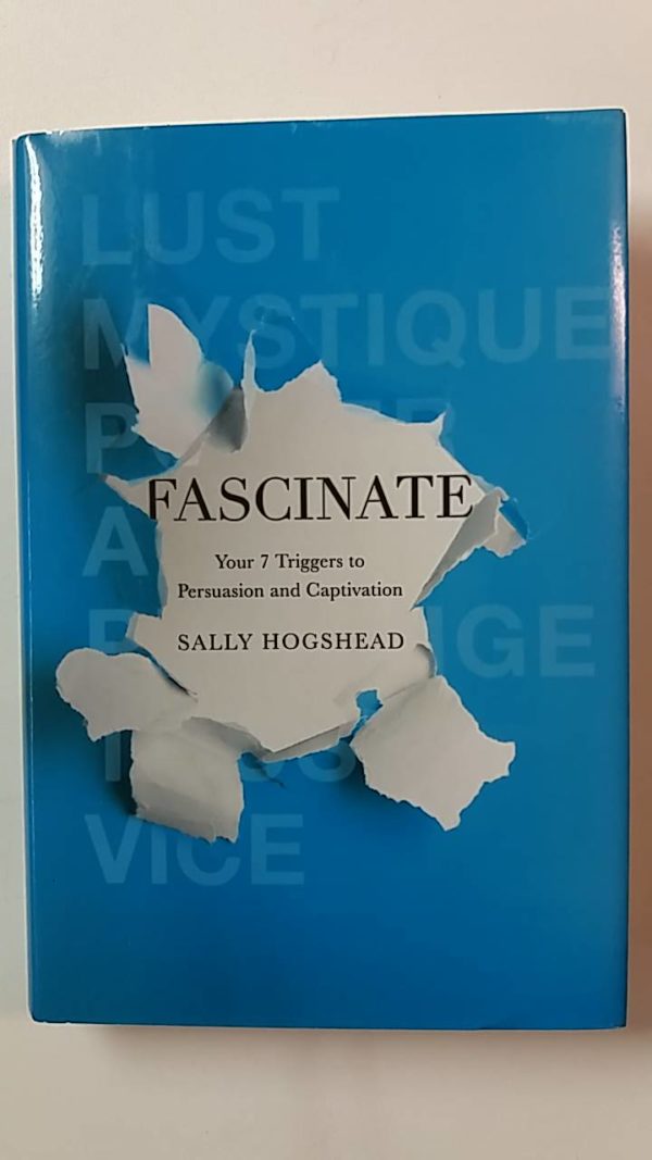 Hogshead Sally:Fascinate-Your 7 Triggers to Persuasion and Captivation (101084)