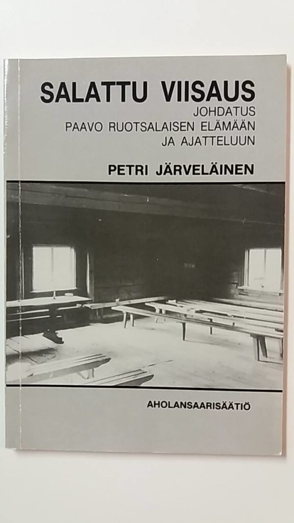 Salattu viisaus-johdatus Paavo Ruotsalaisen elämään ja ajatteluun