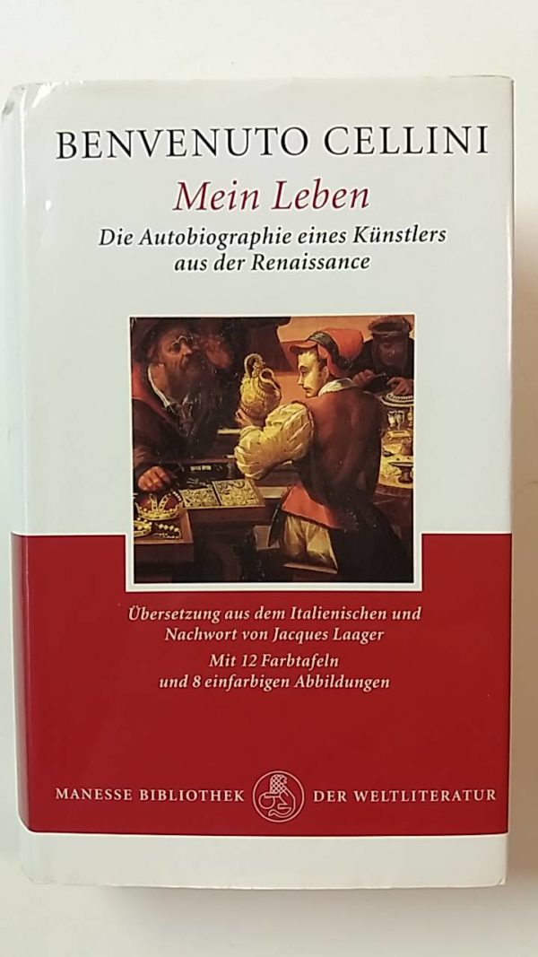 Mein Leben-Die Autobiographie eines Kunstlers aus der Renassance