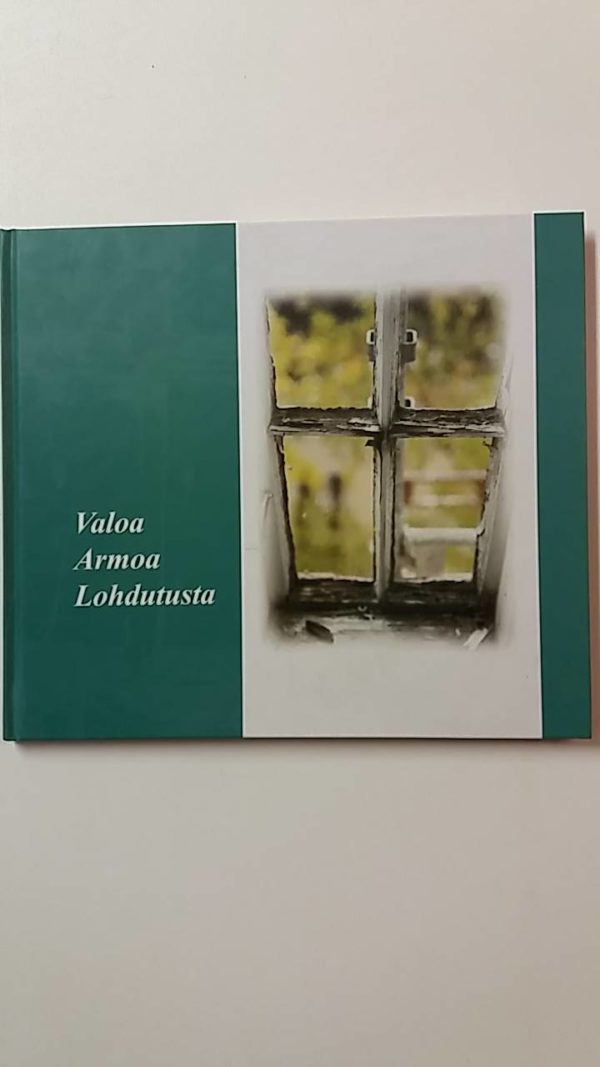 Valoa Armoa Lohdutusta - Kuopion Männistön seurakunnan juhlajulkaisu 2003