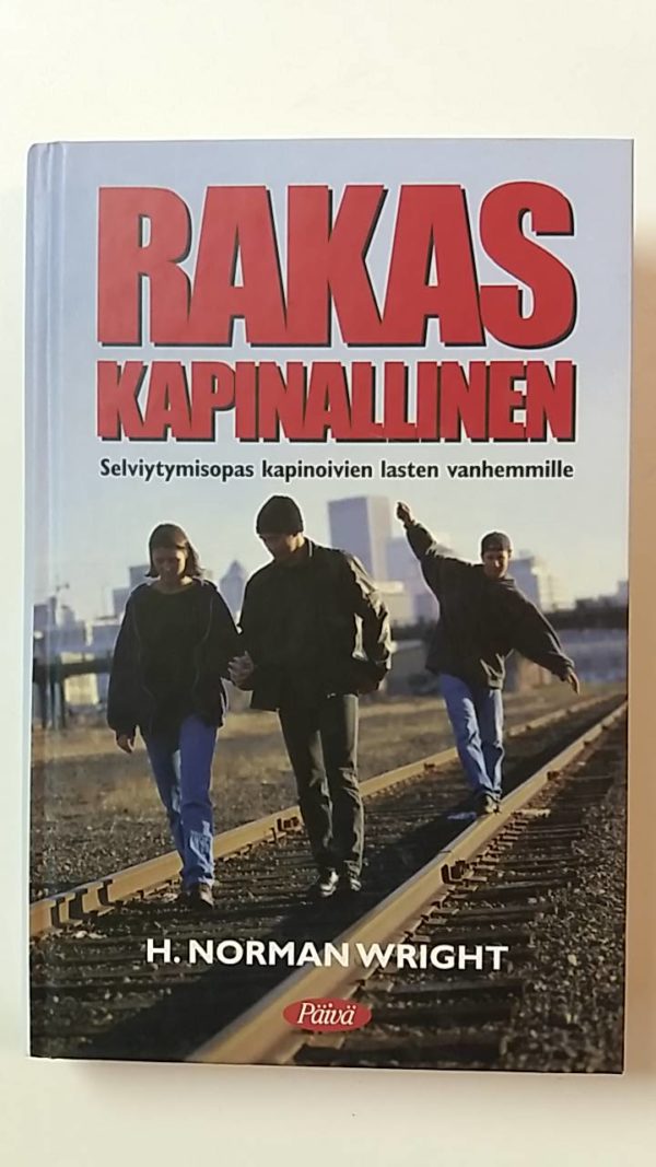 Rakas kapinallinen-Selviytymisopas kapinoivien lasten vanhemmille