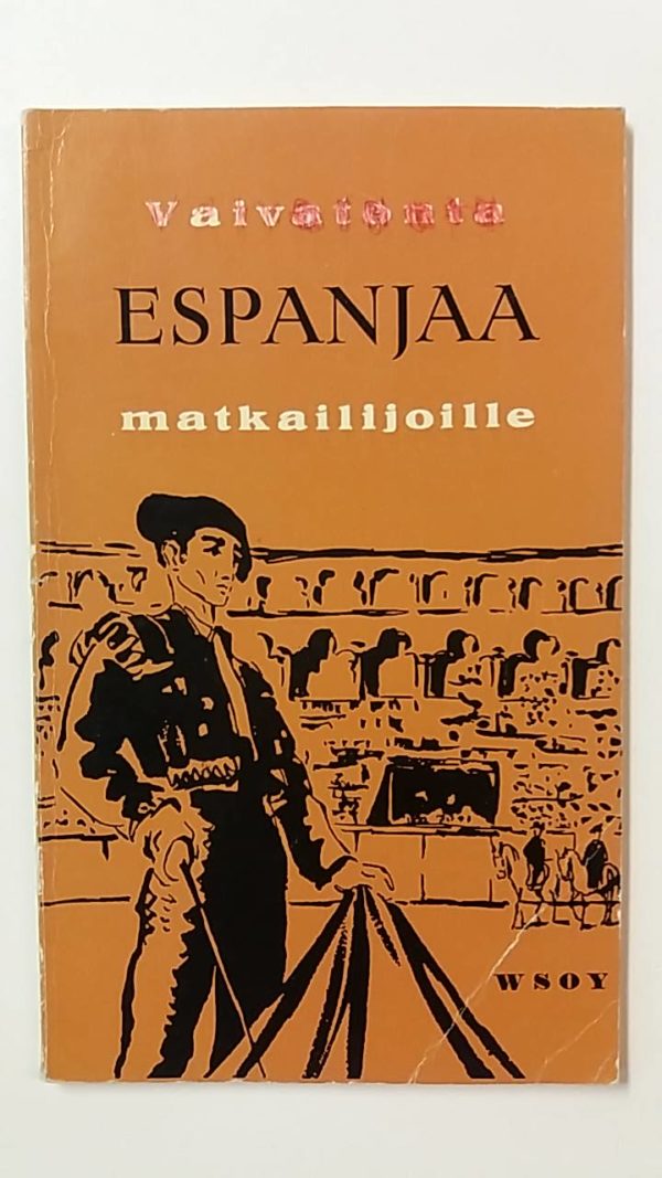 Vaivatonta espanjaa matkailijoille : Käytännöllinen kielenopas matkustajille, hyödyllisiä ohjeita