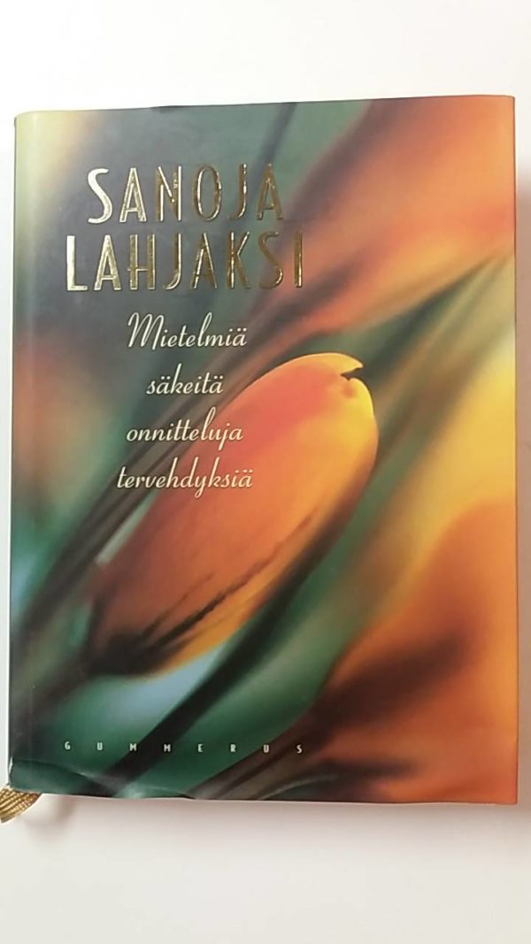 Sanoja lahjaksi - Mietelmiä, säkeitä, onnitteluja, tervehdyksiä
