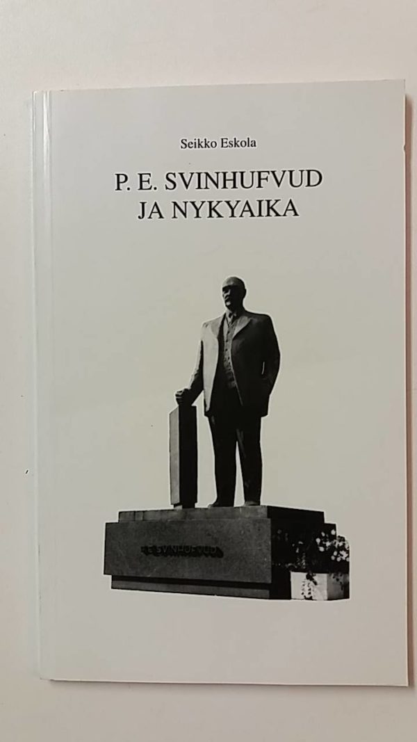 P. E. Svinhufvud ja nykyaika