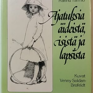 Ajatuksia äideistä, isistä ja lapsista