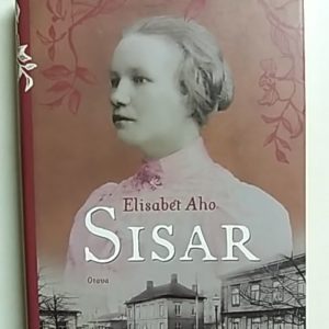 Sisar Historiallinen romaani vuosilta 1918-1924