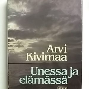 Unessa ja elämässä - Teosten Kasvoja valohämystä, Ystäviä, Ihmisen urheus sekä Nokkosseppele ja ruusukierre yhteispainos