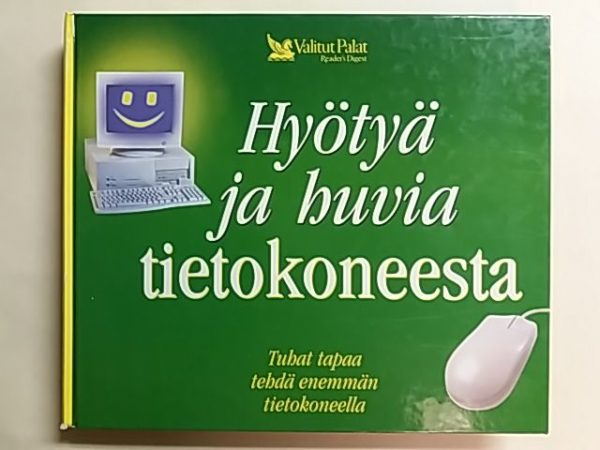 Hyötyä ja huvia tietokoneesta - tuhat tapaa tehdä enemmän tietokoneella