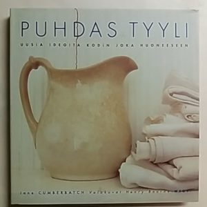Puhdas tyyli : uusia ideoita kodin joka huoneeseen
