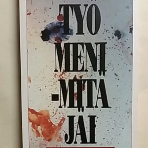 Työ meni  - mitä jäi: vaihtoehtoja elämänhallintaan
