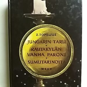 Jungarin taru - Rautakylän vanha paroni - Sumutarinoita